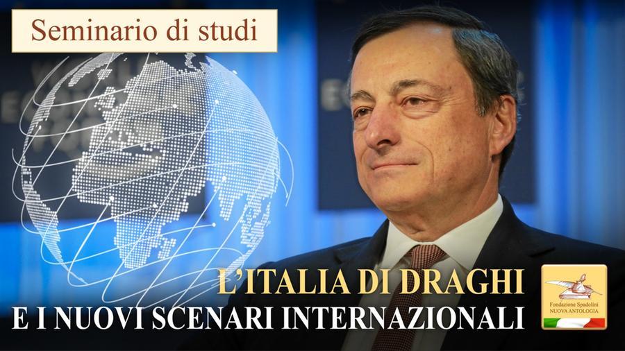 L Italia Di Draghi E I Nuovi Scenari Internazionali Seminario Alla