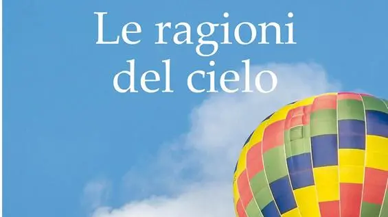 Non accontentarsi e tenersi strette 'Le ragioni del cielo'