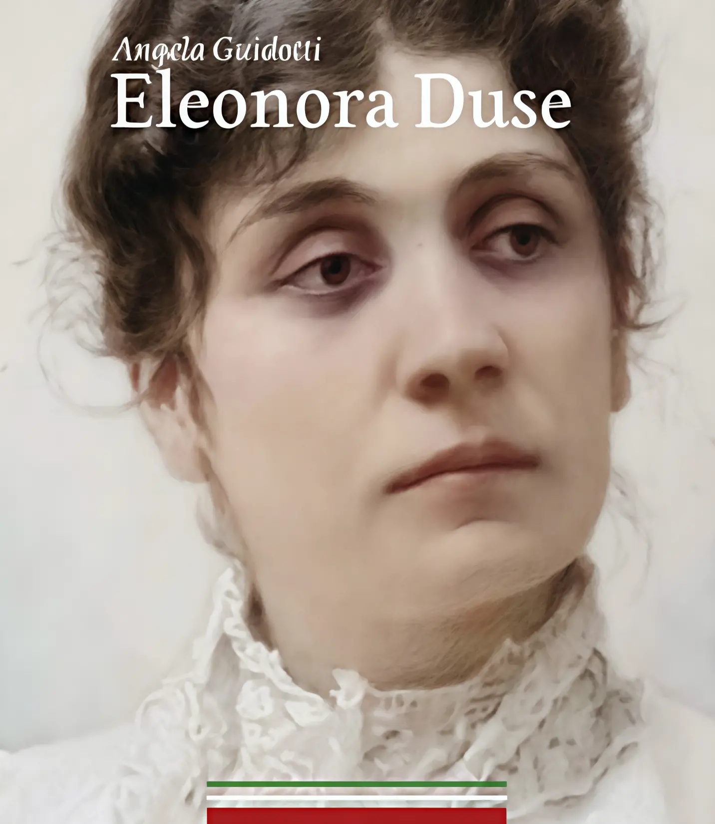 “Eleonora Duse“. Esce la biografia di Angela Guidotti