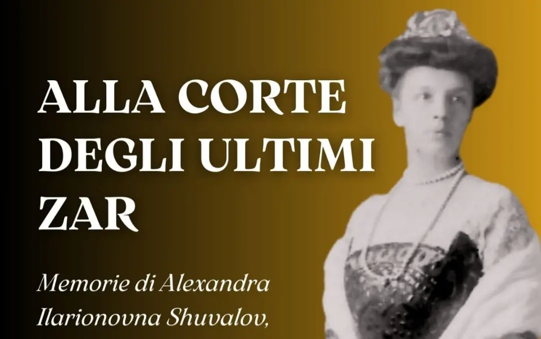 Alla Corte degli ultimi Zar, il libro che racconta la storia di Alexandra Shuvalov