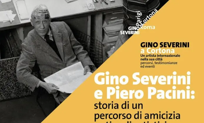 Cortona, «Gino Severini e Piero Pacini: storia di un percorso di amicizia e stimoli artistici»