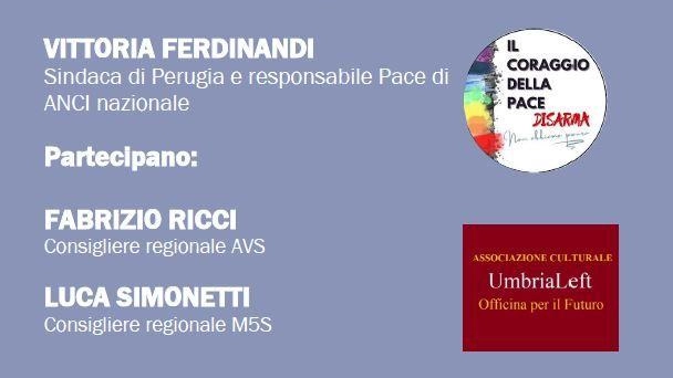 Anche l’Umbria si mobilita per dire “no alle guerre”. Su iniziativa dell’associazione culturale Umbrialeft e dell’associazione “Il coraggio della pace...