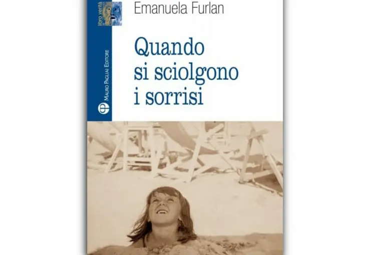 A Firenze il libro verità di Emanuela Furlan ‘Quando si sciolgono i sorrisi'