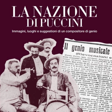 “La Nazione di Puccini”, in mostra la vita del grande compositore